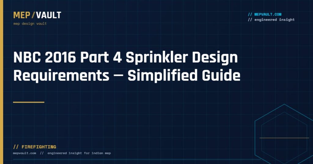 MEPVAULT cover image for "NBC 2016 Part 4 Sprinkler Design Requirements — Simplified Guide"