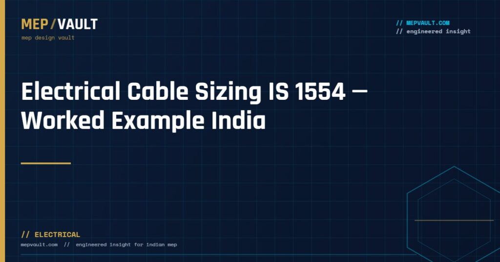 MEPVAULT cover image for "Electrical Cable Sizing IS 1554 — Worked Example India"