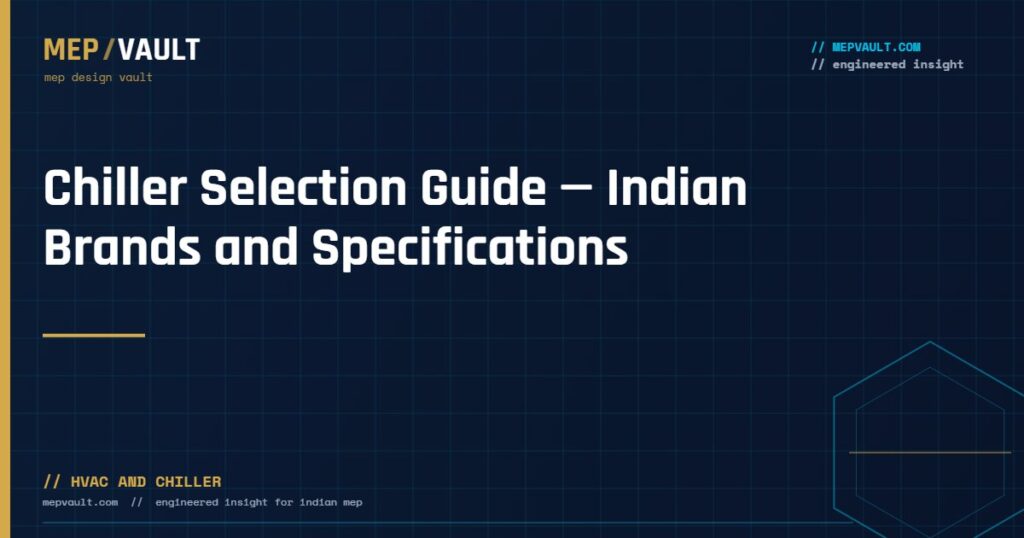 MEPVAULT cover image for "Chiller Selection Guide — Indian Brands and Specifications"